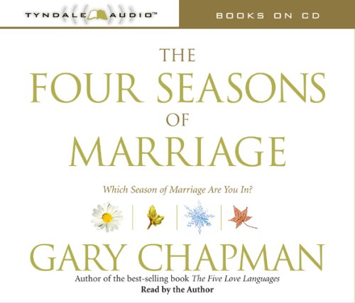 The Four Seasons of Marriage by Gary Chapman