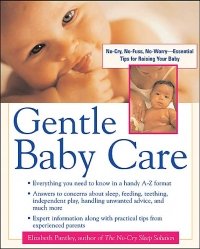 Gentle Baby Care: Essential Tips for Raising Your Baby by Elizabeth Pantley, Harvey Karp