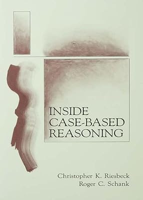 Inside Case-Based Reasoning (Artificial Intelligence Series)