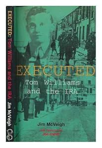 Executed: Tom Williams and the IRA by Jim McVeigh