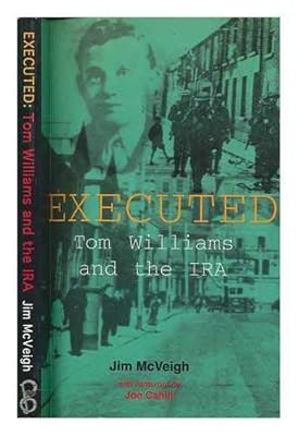 Executed: Tom Williams and the IRA