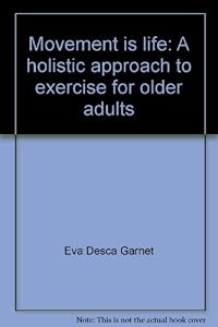 Movement is life: A holistic approach to exercise for older adults