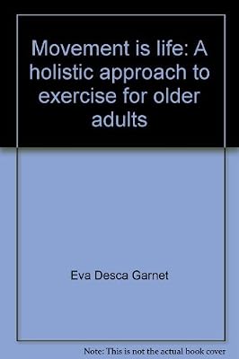 Movement is life: A holistic approach to exercise for older adults