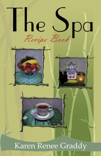 The Spa Recipe Book by Karen Renee Graddy