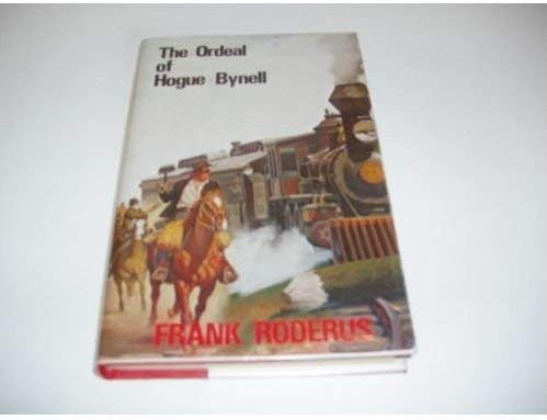 Ordeal of Hogue Bynell by Frank Roderus