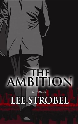 The Ambition by Lee Strobel