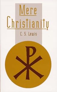 Mere Christianity by C. S. Lewis