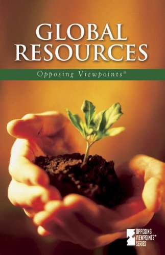 Opposing Viewpoints Series - Global Resources (hardcover edition) by Helen Cothran