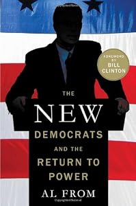 The New Democrats and the Return to Power by Al From