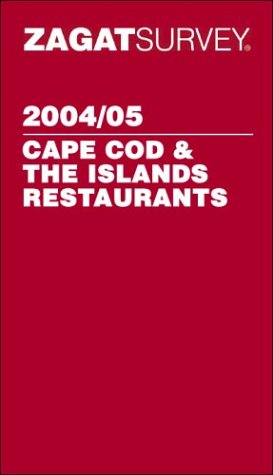 Zagatsurvey 2004/05 Cape Cod & the Islands Restaurants by Ruth Tobias