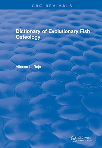 Dictionary of Evolutionary Fish Osteology: Dictionary of Evolutionary Fish Osteology (1991) (CRC Press Revivals) by lfonso L. Rojo