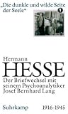 Die dunkle und wilde Seite der Seele. Briefwechsel mit seinem Psychoanalytiker Josef Bernhard Lang. 1916-1944.