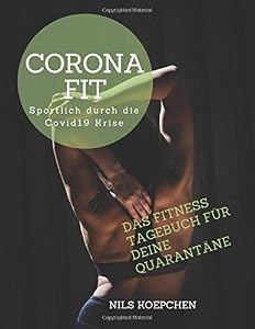 Coronafit: Das Fitness-Tagebuch für deine Quarantäne by Nils Koepchen