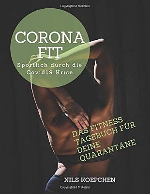 Coronafit: Das Fitness-Tagebuch für deine Quarantäne