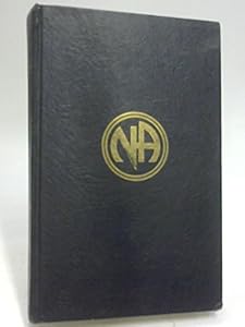 Narcotics Anonymous: Approved Literature by N/A