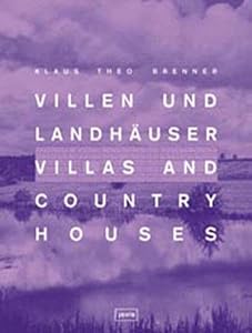 Villas and Country Houses: An Story Told In Architectural Designs: Eine architektonische Erzählung in Entwürfen / An Architectural Story Told in Designs by Klaus Theo Brenner