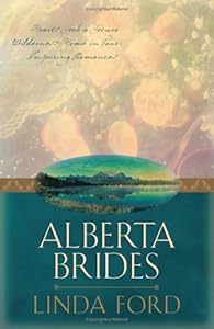 Alberta Brides: Unchained Hearts/The Heart Seeks a Home/Chastity's Angel/Crane's Bride (Heartsong Novella Collection)