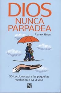 Dios nunca parpadea by Regina Brett