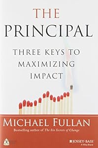 The principal : three keys to maximizing impact