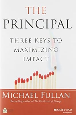 The principal : three keys to maximizing impact