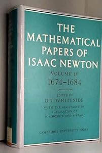 The Mathematical Papers of Isaac Newton: Volume 4, 1674–1684 (The Mathematical Papers of Sir Isaac Newton)