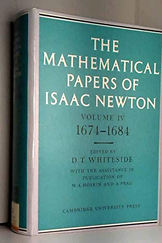 The Mathematical Papers of Isaac Newton: Volume 4, 1674–1684 (The Mathematical Papers of Sir Isaac Newton) by Isaac Newton