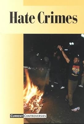 Current Controversies - Hate Crimes (paperback edition)