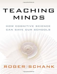 Teaching Minds: How Cognitive Science Can Save Our Schools