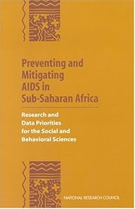 Preventing and Mitigating AIDS in Sub-Saharan Africa: Research and Data Priorities for the Social and Behavioral Sciences