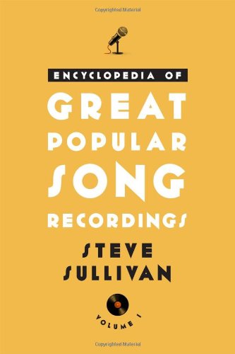 Encyclopedia of Great Popular Song Recordings by Steve Sullivan