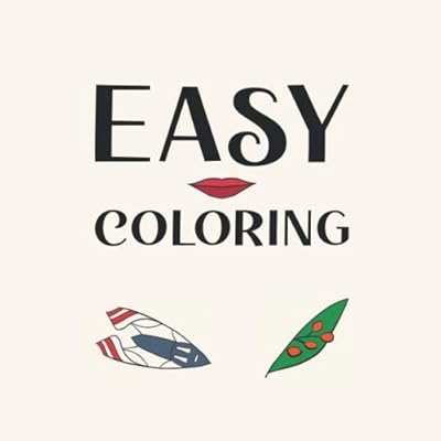 Easy Coloring: A coloring book for people with mild cognitive impairment, Alzheimer's disease, older people, or people with beginning dementia.