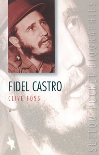 Fidel Castro (Sutton Pocket Biographies) by Clive Foss