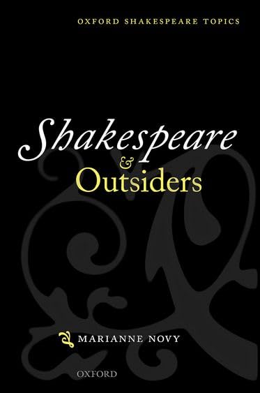 Shakespeare and Outsiders (Oxford Shakespeare Topics) by Marianne Novy