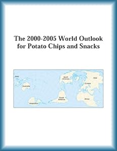 The 2000-2005 World Outlook for Potato Chips and Snacks