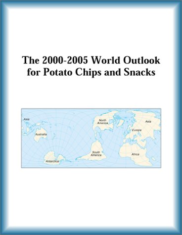 The 2000-2005 World Outlook for Potato Chips and Snacks by Research Group
