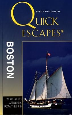 Quick Escapes Boston: 25 Weekend Trips from the Hub (Quick Escapes Series)
