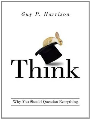 Think: Why You Should Question Everything