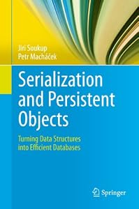 Serialization and Persistent Objects: Turning Data Structures into Efficient Databases by Jiri Soukup 
			
			
		
		
		
       	 
       		
       			,