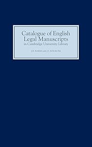 Catalogue of English Legal Manuscripts in Cambridge University Library: With Codicological Descriptions of the Early MSS by J.S. Ringrose