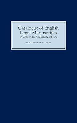 Catalogue of English Legal Manuscripts in Cambridge University Library: With Codicological Descriptions of the Early MSS