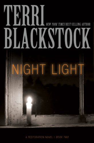 Night Light (A Restoration Novel) by Terri Blackstock