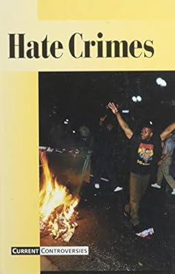 Current Controversies - Hate Crimes (hardcover edition)