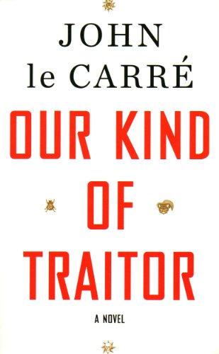 Our Kind of Traitor by John le Carre
