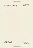 Cedar Sigo, "Language Arts" (Wave Books, 2014)