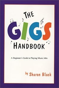 Gigs: A Beginner's Guide to Playing Music Jobs