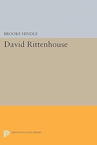 David Rittenhouse (Princeton Legacy Library, 5061) by Brooke Hindle
