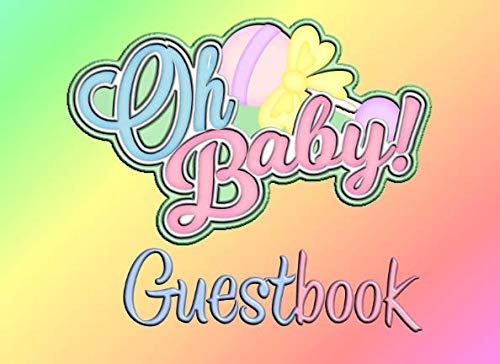 Oh Baby Guestbook: Baby Shower Guest Book, Memory Book, Keepsake with Messages to Parents, Gift log and Photo Pages - Enough Spaces for 100 Guests by Little Dog Publishing