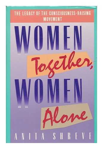 Women Together, Women Alone by Anita Shreve