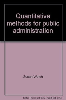 Quantitative methods for public administration: Techniques and applications (Dorsey series in political science)
