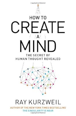 How to Create a Mind: The Secret of Human Thought Revealed
